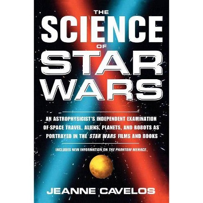 The Science of Star Wars - by  Jeanne Cavelos (Paperback)