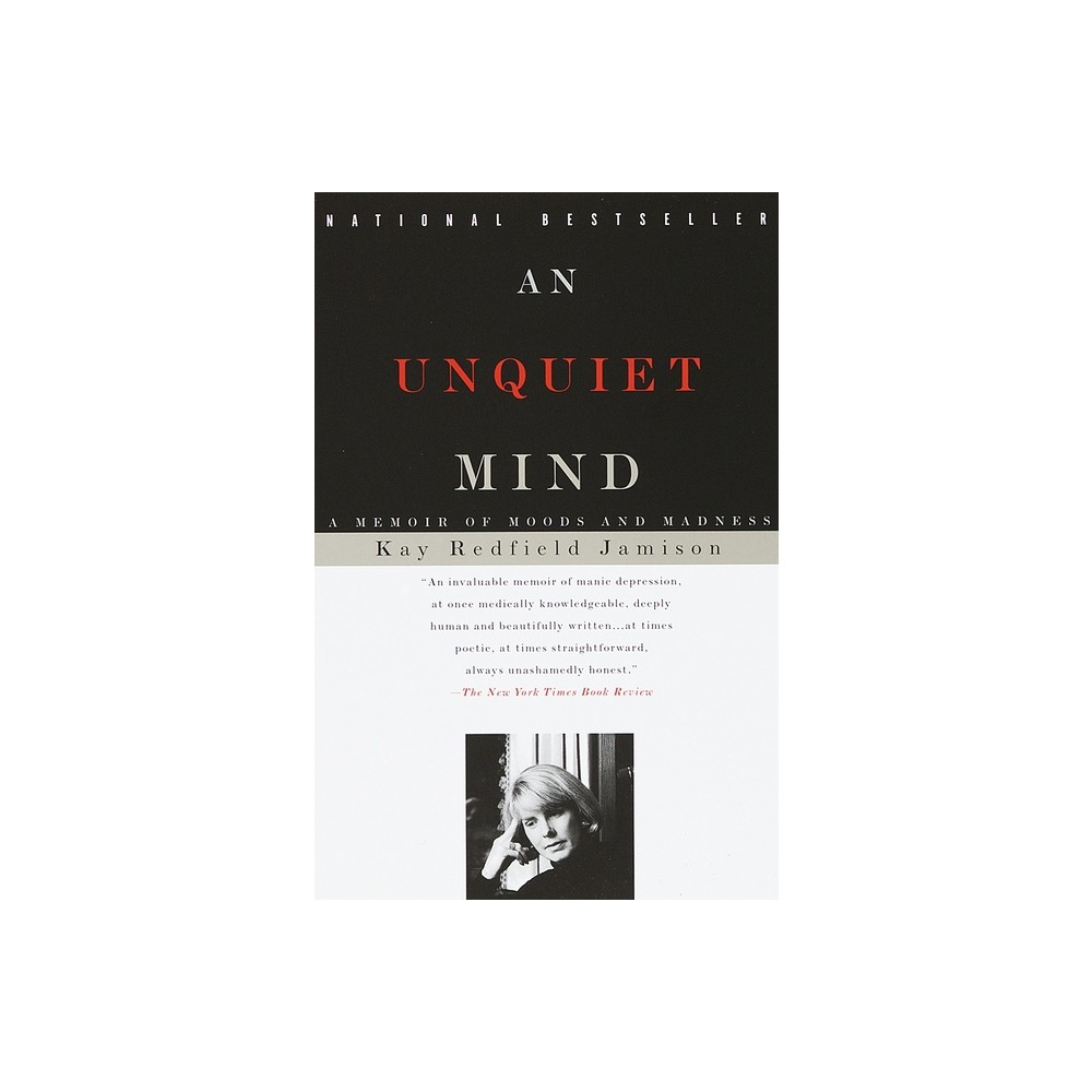 An Unquiet Mind - by Kay Redfield Jamison (Paperback)