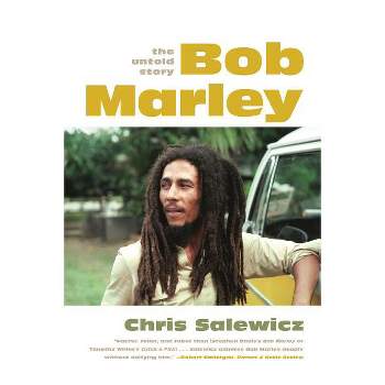 Bob Marley: The Untold Story - by  Chris Salewicz (Paperback)