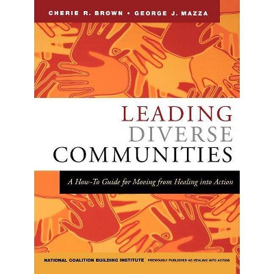 Leading Diverse Communities - (J-B Us Non-Franchise Leadership) by  Cherie R Brown & George J Mazza & National Coalition Building Institute