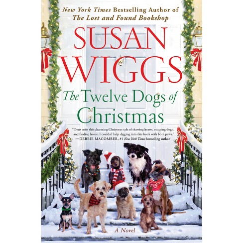 The Twelve Dogs Of Christmas - By Susan Wiggs (hardcover) : Target