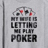 Men's - Instant Message - My Wife Is Letting Me Play Poker Long Sleeve Graphic T-Shirt - 2 of 4