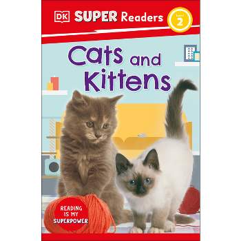 DK Super Readers Level 2 Cats and Kittens - (Paperback)