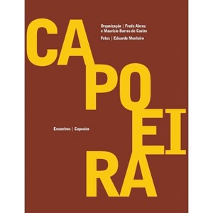 Capoeira - Encontros - by  Frede Abreu (Paperback) - 1 of 1