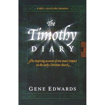 The Timothy Diary - (First Century Diaries) by  109327 Seedsowers (Paperback)