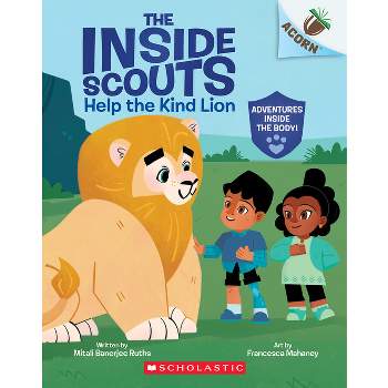 Help the Kind Lion: An Acorn Book (the Inside Scouts #1) - (The Inside Scouts) by Mitali Banerjee Ruths