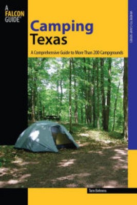 Camping Texas: A Comprehensive Guide To More Than 200 Campgrounds (Paperback) (Tom Behrens)