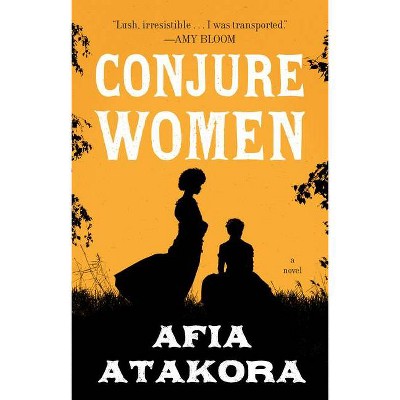 Conjure Women - by  Afia Atakora (Paperback)