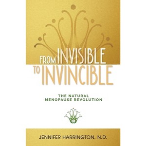 From Invisible To Invincible - by  Jennifer Harrington (Paperback) - 1 of 1