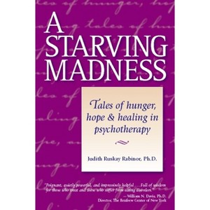 A Starving Madness - by  Judith Ruskay Rabinor (Paperback) - 1 of 1