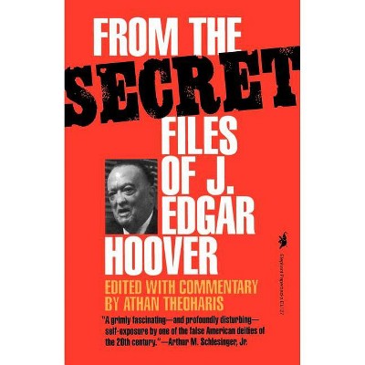 From the Secret Files of J. Edgar Hoover - by  Athan Theoharis (Paperback)