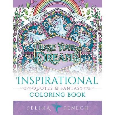 Inspirational Quotes and Fantasy Coloring Book - (Fantasy Coloring by Selina) by  Selina Fenech (Paperback)