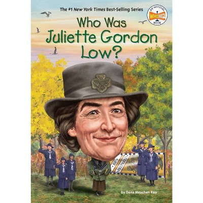 Who Was Juliette Gordon Low? - (Who Was?) by  Dana Meachen Rau & Who Hq (Paperback)