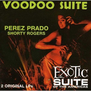 Perez Prado - Voodoo Suite / Exotic Suite (CD) - 1 of 1