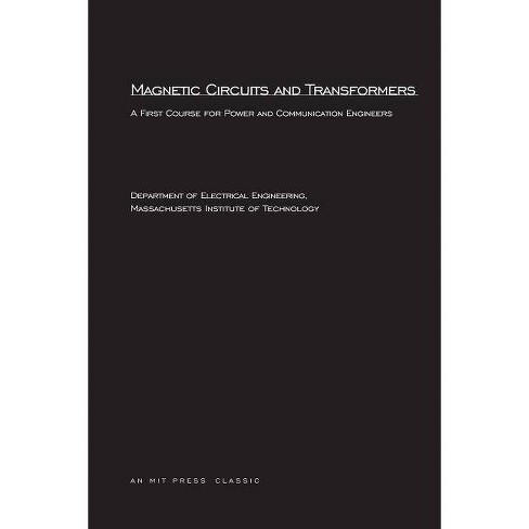 Magnetic Circuits and Transformers - (Principles of Electrical Engineering) by  Mit Department of Electrical Engineering (Paperback) - image 1 of 1