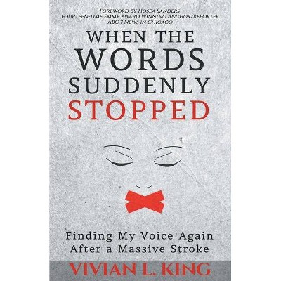 When the Words Suddenly Stopped - by  Vivian L King (Paperback)