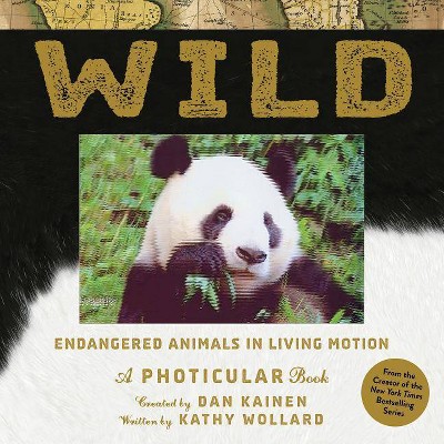 Wild - (Photicular) by  Dan Kainen & Kathy Wollard (Hardcover)