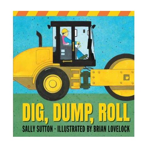 Dig, Dump, Roll - by Sally Sutton - image 1 of 1