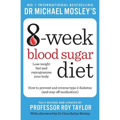 Michael Mosley's 8 Week Blood Sugar Diet - (Paperback)