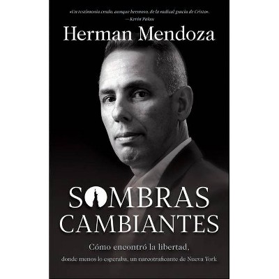 Sombras Cambiantes - by  Herman Mendoza (Paperback)