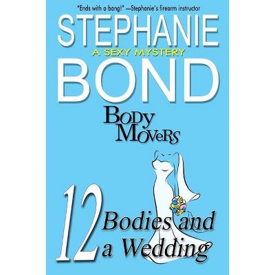 12 Bodies and a Wedding - by  Stephanie Bond (Paperback)