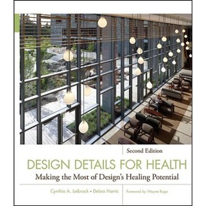 Design Details for Health - (Wiley Healthcare and Senior Living Design) 2nd Edition by  Cynthia A Leibrock & Debra D Harris (Hardcover) - 1 of 1