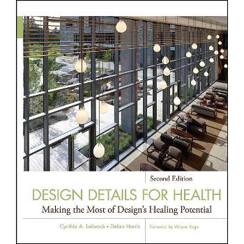 Design Details for Health - (Wiley Healthcare and Senior Living Design) 2nd Edition by  Cynthia A Leibrock & Debra D Harris (Hardcover)