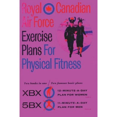 Royal Canadian Air Force Exercise Plans for Physical Fitness - (Paperback)