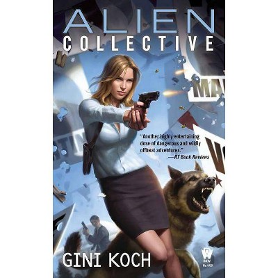 Alien Collective - (Alien Novels) by  Gini Koch (Paperback)