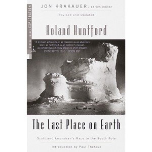 The Last Place on Earth - (Modern Library Exploration) by  Roland Huntford (Paperback) - 1 of 1