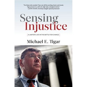 Sensing Injustice - by  Michael E Tigar (Hardcover) - 1 of 1