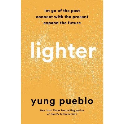 Lighter - by  Yung Pueblo (Hardcover)