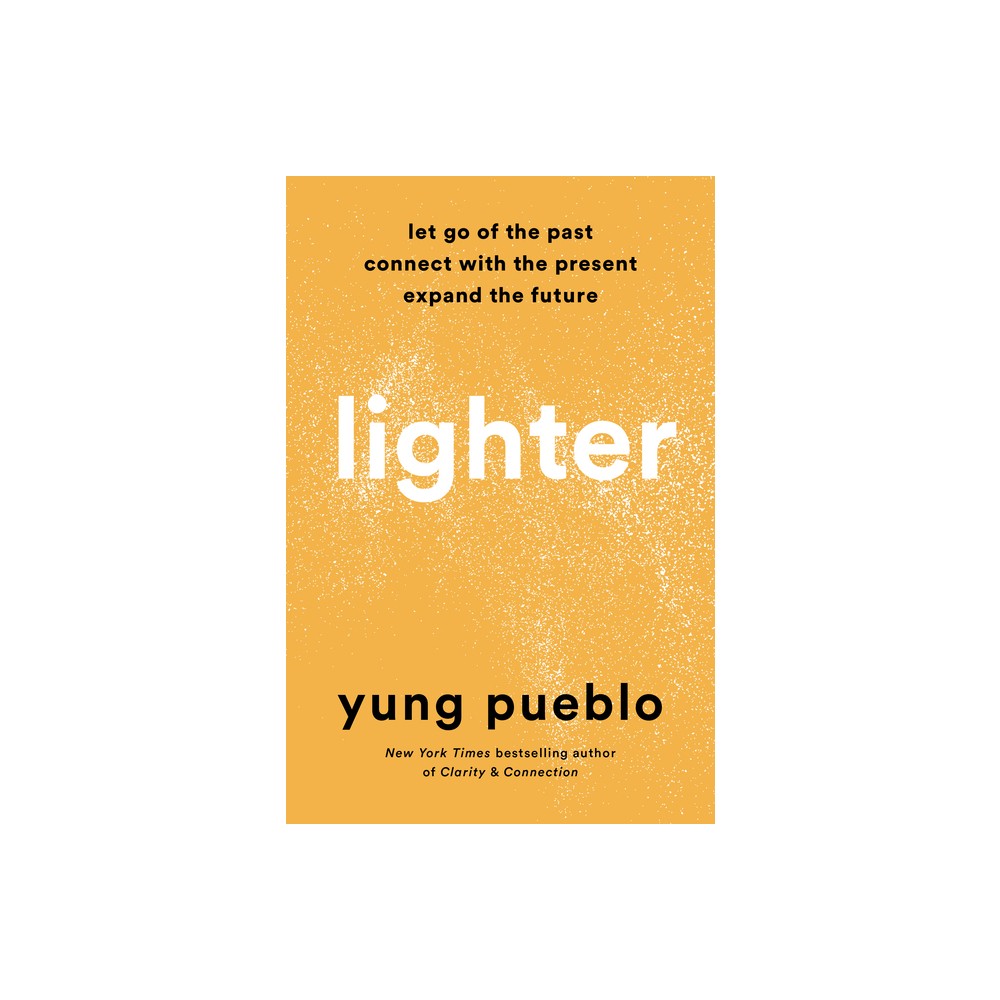 ISBN 9780593233177 product image for Lighter - by Yung Pueblo (Hardcover) | upcitemdb.com