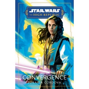 Star Wars: Convergence (the High Republic) - (Star Wars: The High Republic) by  Zoraida Córdova (Hardcover) - 1 of 1