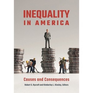Inequality in America - by Robert S Rycroft & Kimberley Kinsley - 1 of 1