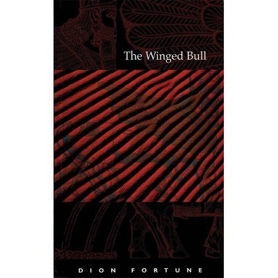 The Winged Bull - by  Dion Fortune (Paperback)