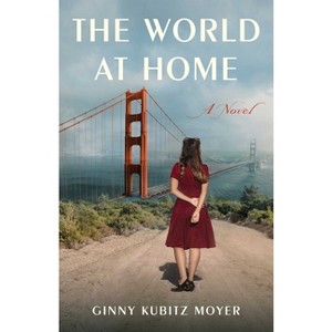 The World at Home - by  Ginny Kubitz Moyer (Paperback) - 1 of 1