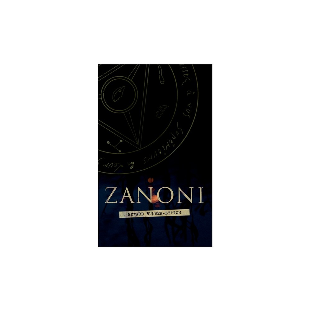 Zanoni - by Edward Bulwer Lytton Lytton (Paperback)