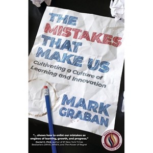The Mistakes That Make Us - by  Mark Graban (Hardcover) - 1 of 1