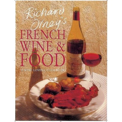 Richard Olney's French Wine and Food - (Paperback)