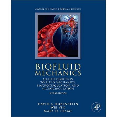 Biofluid Mechanics - (Biomedical Engineering) 2nd Edition by  David Rubenstein & Wei Yin & Mary D Frame (Hardcover)