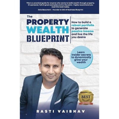 The Property Wealth Blueprint - by  Rasti Vaibhav (Paperback)