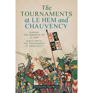 The Tournaments at Le Hem and Chauvency - by  Nigel Bryant (Paperback) - 1 of 1