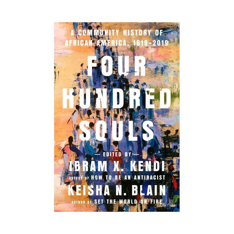 Four Hundred Souls - by Ibram X Kendi (Hardcover), 1 of 4