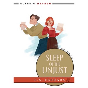 Sleep of the Unjust - (Virginia and Felix) by  E X Ferrars (Paperback) - 1 of 1