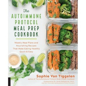 Autoimmune Protocol Meal Prep Cookbook - by  Sophie Van Tiggelen (Paperback) - 1 of 1