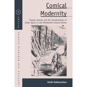 Comical Modernity - (Austrian and Habsburg Studies) by  Heidi Hakkarainen (Paperback) - 1 of 1