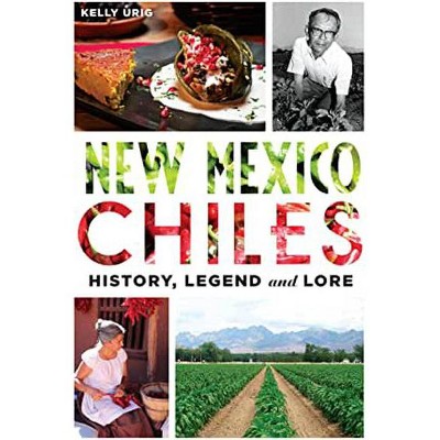 New Mexico Chiles - (American Palate) by  Kelly Urig (Paperback)