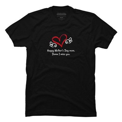 Men's Design By Humans Happy Mother's Day Miss You Mom By graceandfinn T-Shirt