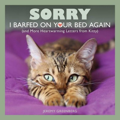 Sorry I Barfed on Your Bed Again - by  Jeremy Greenberg (Paperback)